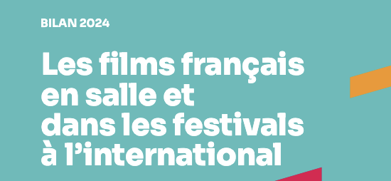 Bilan 2024 - Les films fran&ccedil;ais en salle et dans les festivals &agrave; l'international