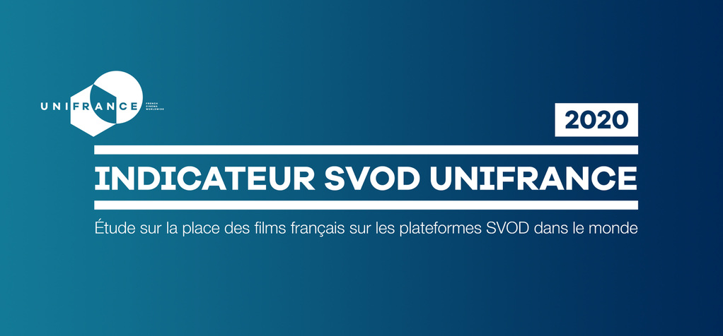 UniFrance publie son indicateur sur la place des films fran&ccedil;ais sur les plateformes SVOD dans le monde en 2020